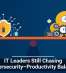 IT Leaders Still Chasing Cybersecurity&ndash;Productivity Balance